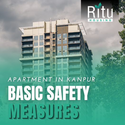 Basic Safety Measures in an Apartment Society in Kanpur